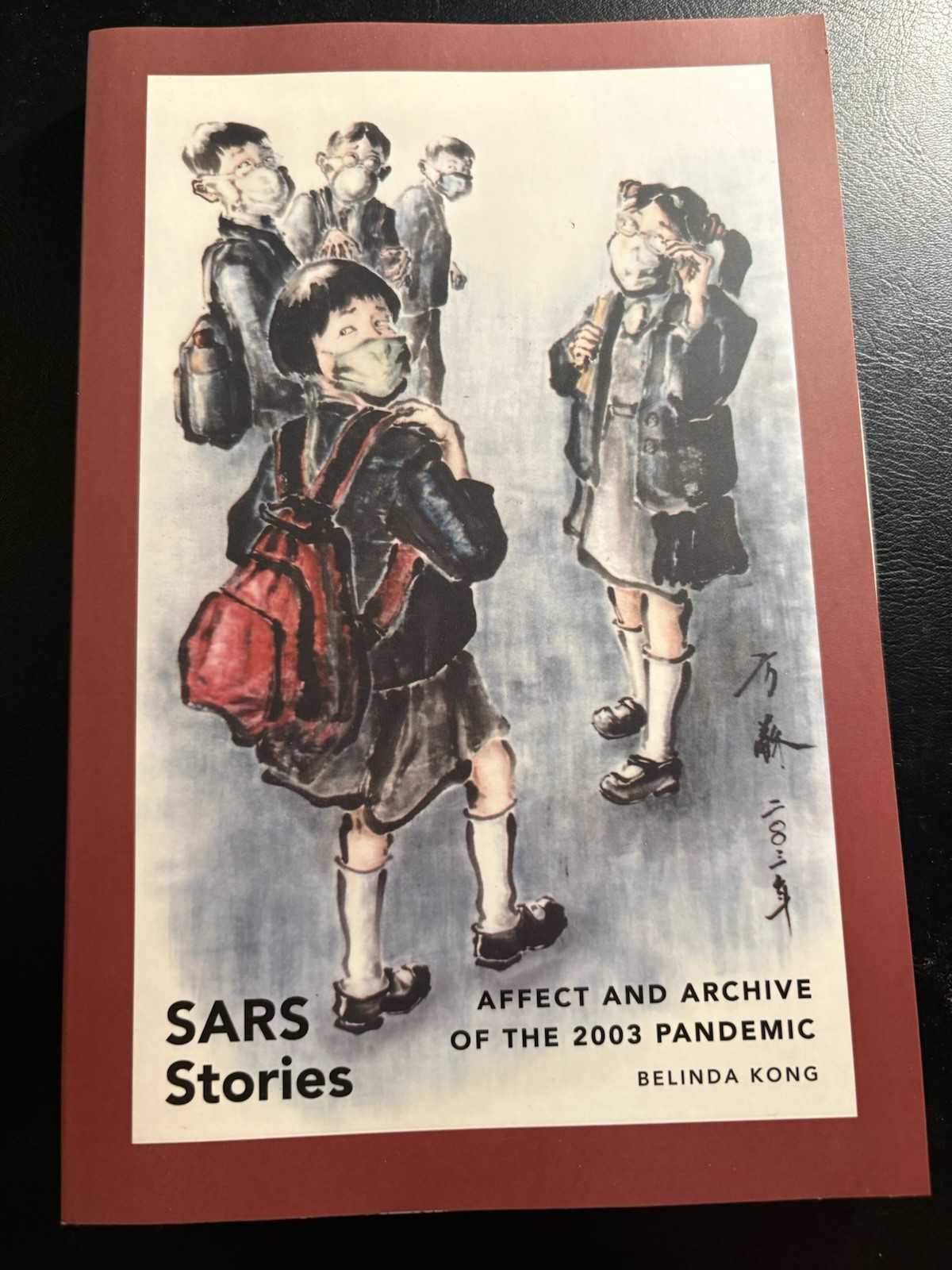 SARS Stories Affect Archive 2003 Pandemic Belinda Kong Duke 2024 Epidemic Theory