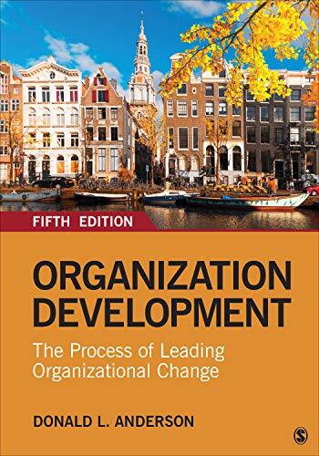 Organization Development: The Process of Leading Organizational Change Anderson