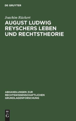 August Ludwig Reyschers. Leben Und Rechtstheorie. 1802-1880, Hardcover by Rüc…