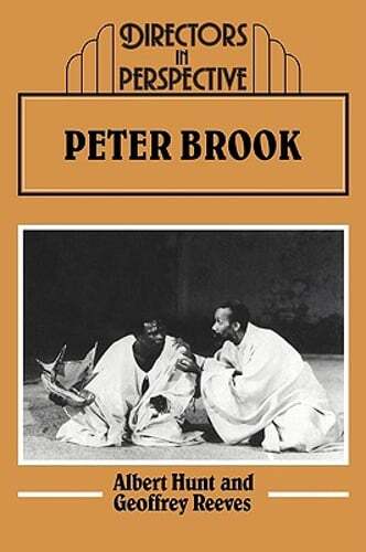 Peter Brook by Albert Hunt: New