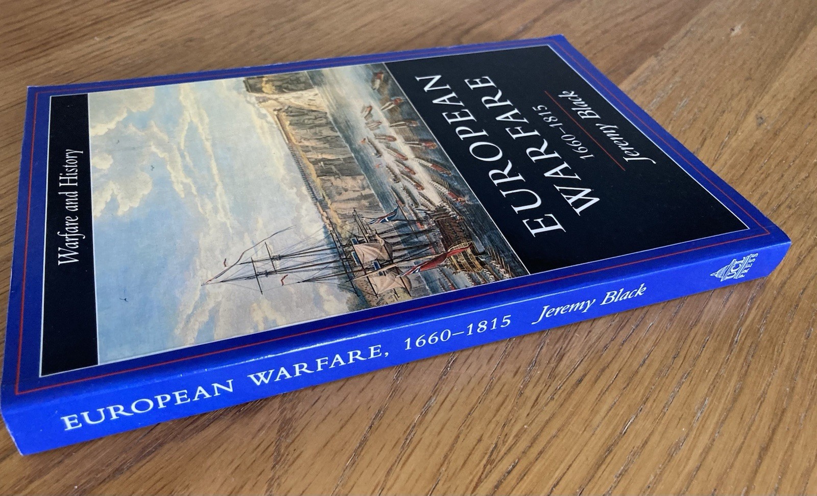European Warfare 1660-1815. Jeremy Black. 1994 UCL Press Paperback