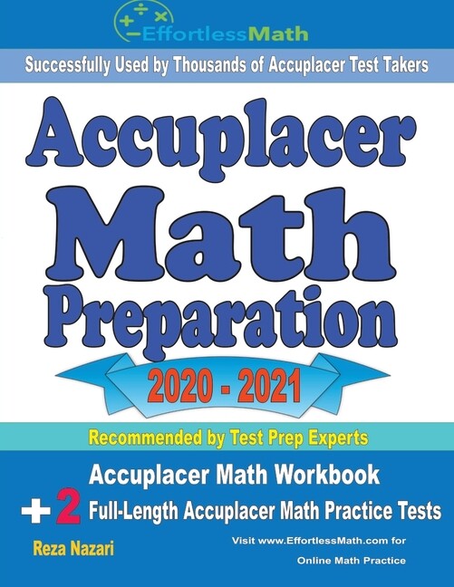 Accuplacer Math Preparation 2020 – 2021: Accuplacer Math Workbook + 2 Full-…