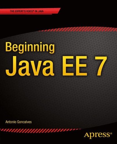 BEGINNING JAVA EE 7 (EXPERT VOICE IN JAVA) By Antonio Goncalves *Mint Condition*