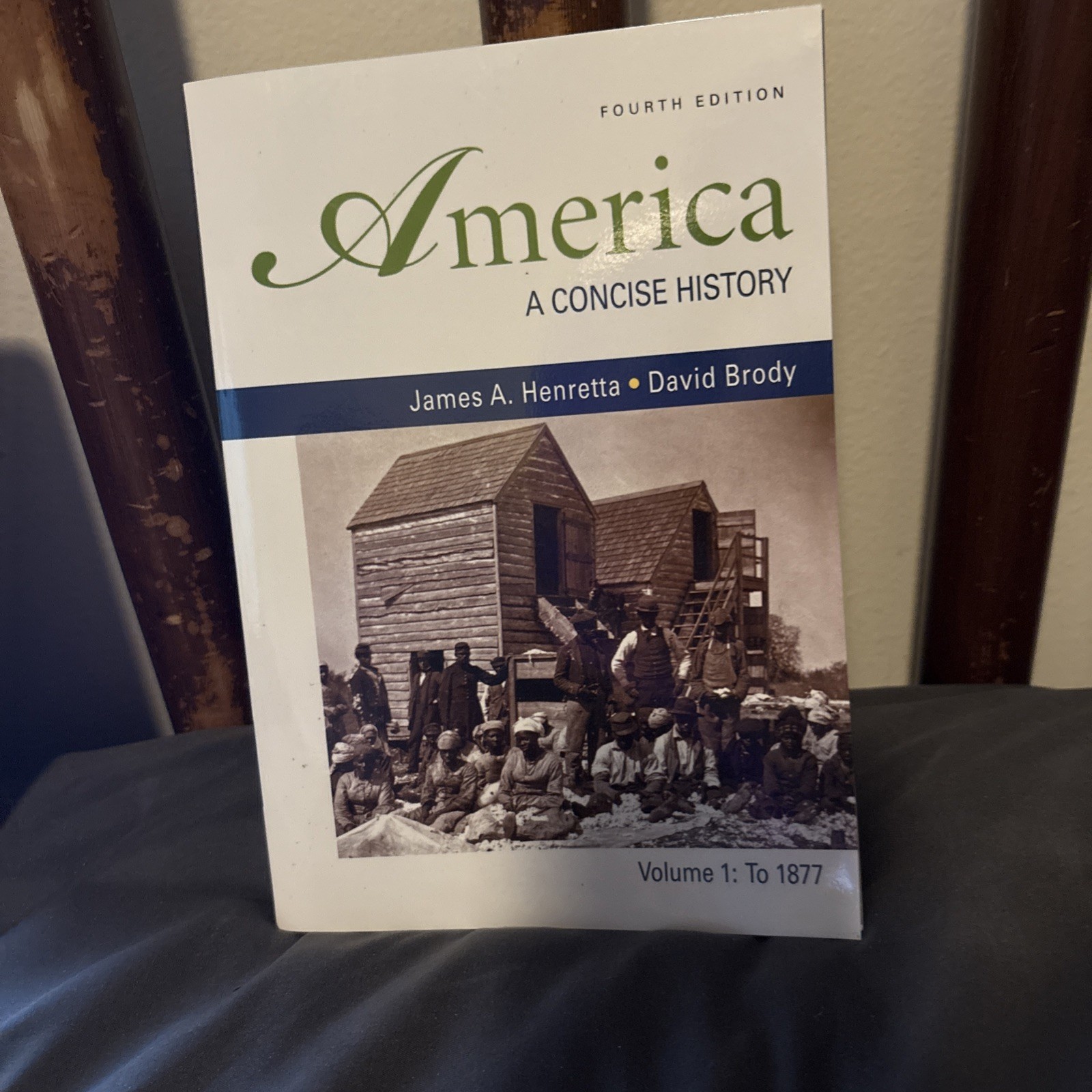 America to 1877 Vol. 1 : A Concise History by David Brody and James A. Henretta
