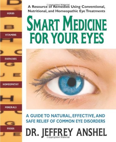 Smart Medicine for Your Eyes: A Guide to Natural, Effective, and Safe Relief…