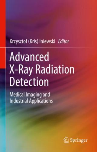 Advanced X-ray Radiation Detection: : Medical Imaging and Industrial Applicat…