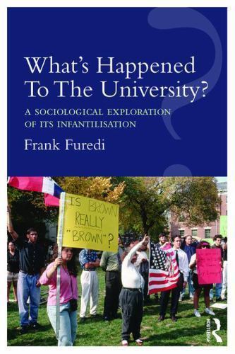 What’s Happened To The University? – Frank Furedi, 9781138212930, paperback