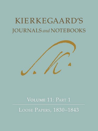 Kierkegaard’s Journals and Notebooks, Volume 11, Part 1: Loose Papers, 1830-1843