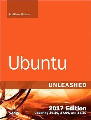 Unleashed Ser.: Ubuntu by Matthew Helmke (2016, Trade Paperback)