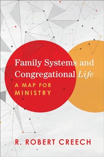 Family Systems and Congregational Life: A Ma…, Creech