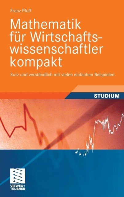 Pfuff – Mathematik fr Wirtschaftswissenschaftler kompakt Kurz und v – X555z