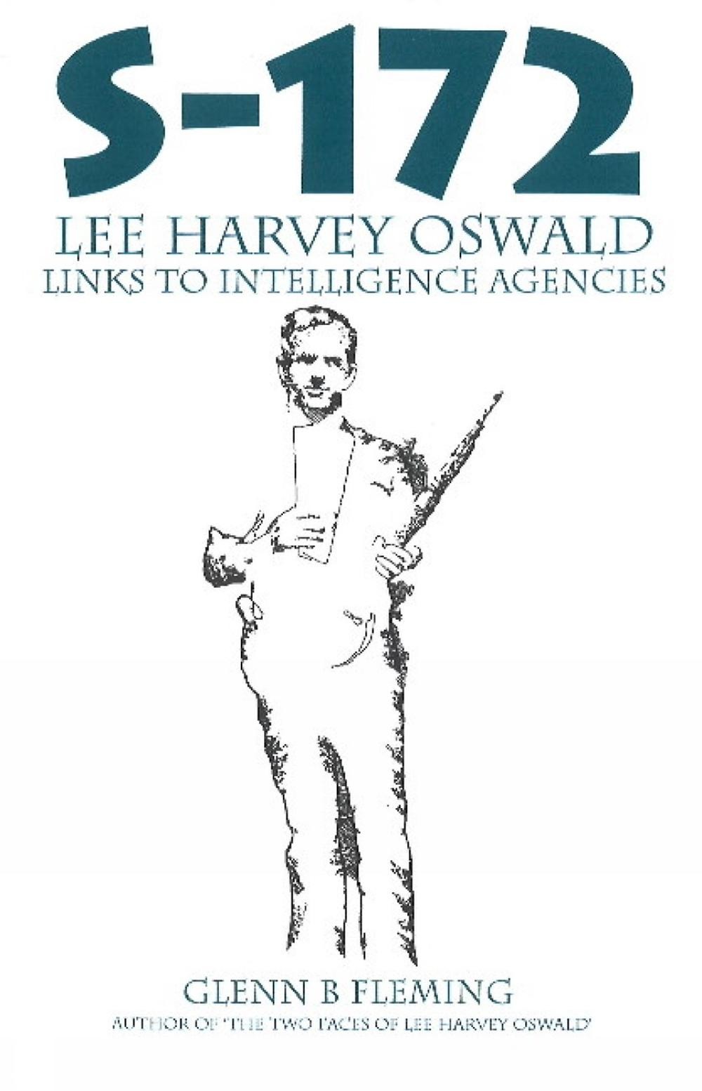S-172: Lee Harvey Oswald’s Links to Intelligence Agencies by Glenn B. Fleming (E