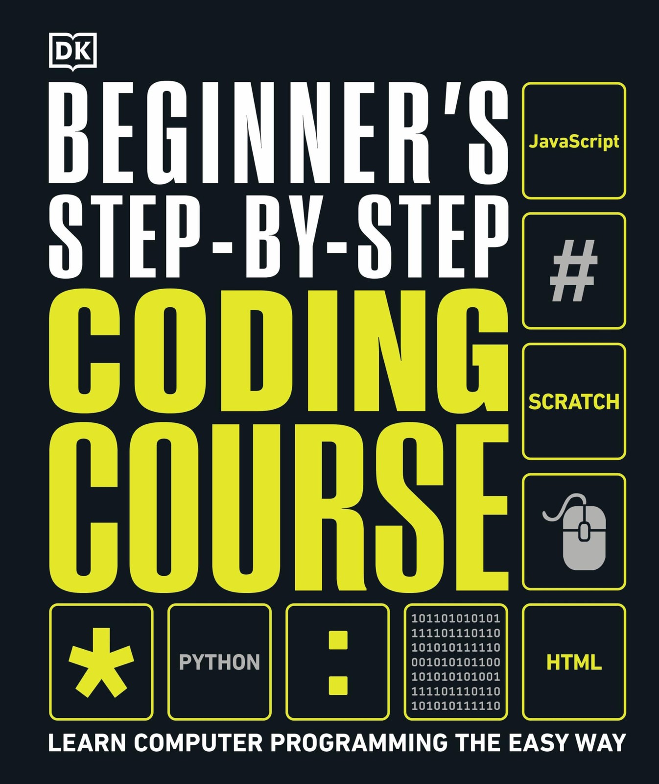 Beginner’s Step-by-Step Coding Course: Learn Computer Programming the Easy W…