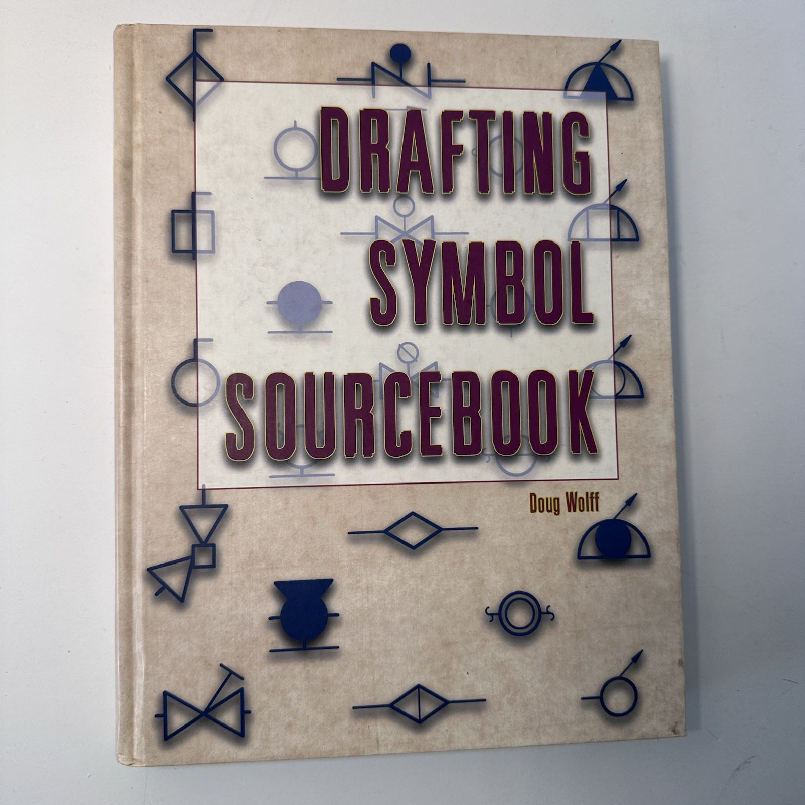 Drafting Symbol Sourcebook by Doug Wolff, 1999