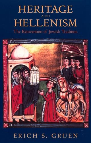 Erich S. Gruen Heritage and Hellenism (Paperback)