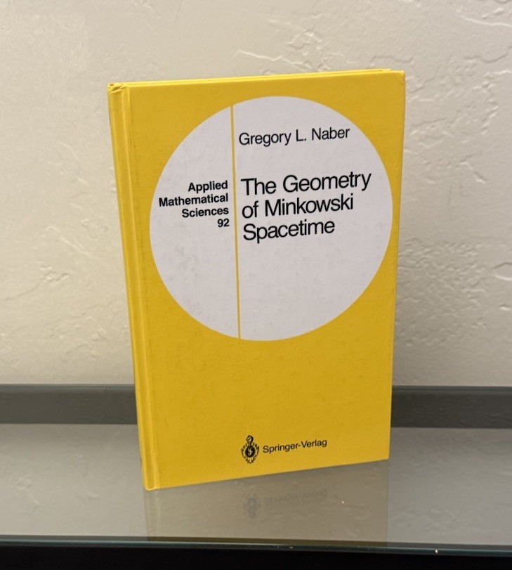 The Geometry of Minkowski Spacetime by Gregory L. Naber 1992 Hardcover