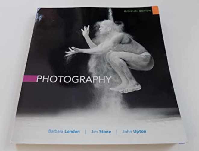 Photography (11th Edition) – Paperback, by London Barbara; Stone – Very Good