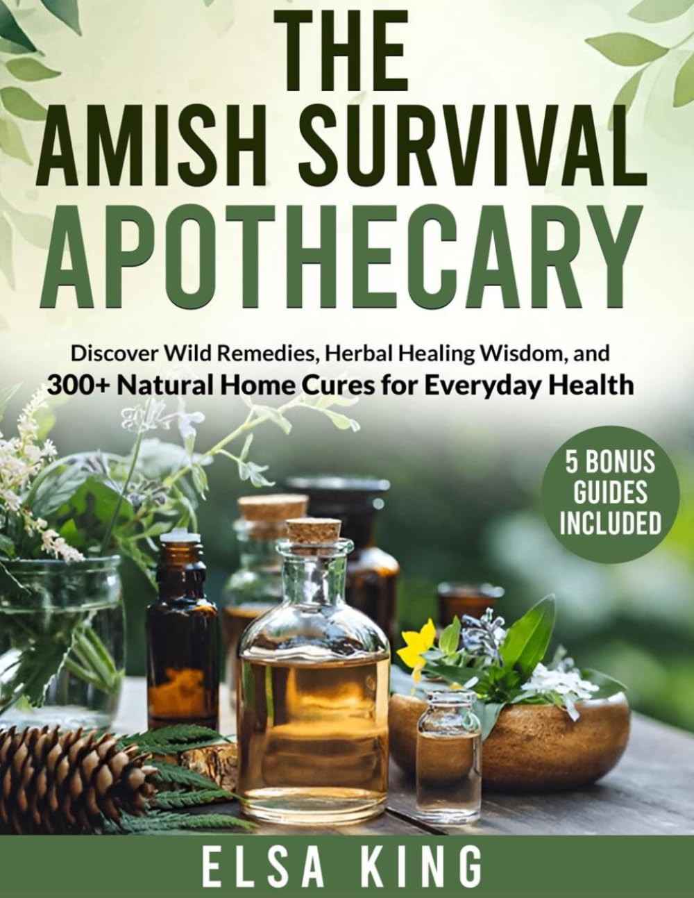 The Amish Survival Apothecary Discover Wild Remedies, Herbal Healing Wisdom, …
