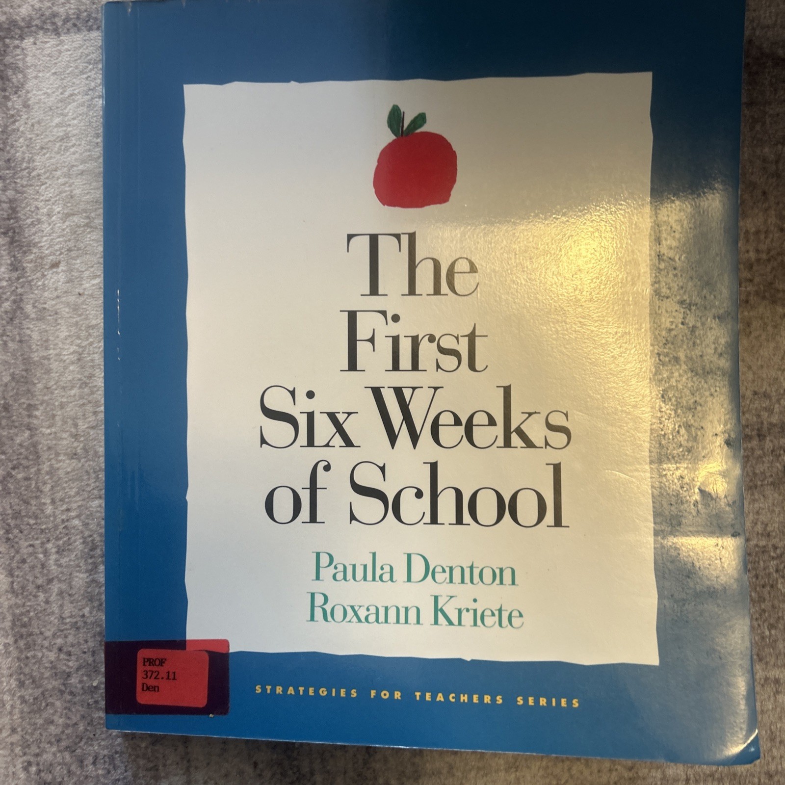 First Six Weeks of School by Roxann Kriete and Paula Denton (2000, Trade…