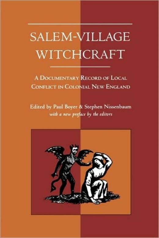 Salem-Village Witchcraft: A Documentary Record Of Local Conflict In Colonia…