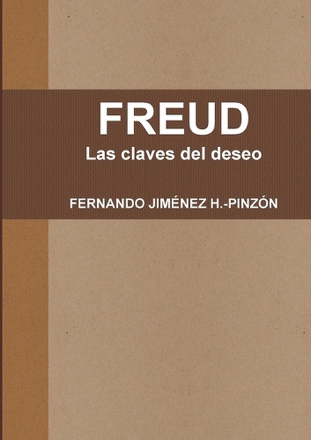 Freud Las Claves Del Deseo by FERNANDO JIMENEZ H.-PINZON (Spanish) Paperback Boo