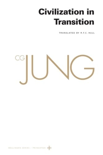Collected Works of C. G. Jung, Volume 10: Civilization in Transition by C G Jung