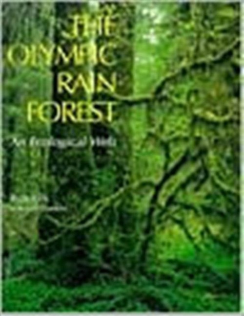 The Olympic Rain Forest : An Ecological Web Paperback Ruth Kirk