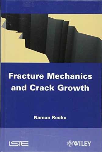 Fracture Mechanics and Crack Growth – Hardcover, by Recho Naman – Very Good