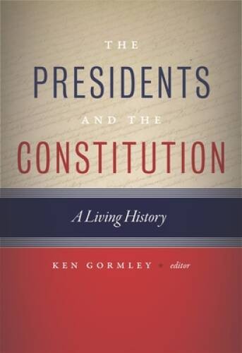 The Presidents and the Constitution: A Living History – Hardcover – VERY GOOD