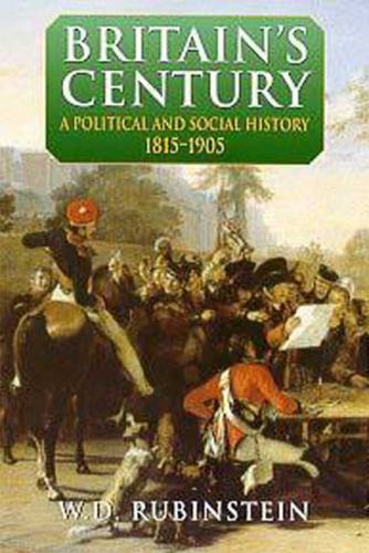 Britains Century: Brit Political Social History 1815-1906