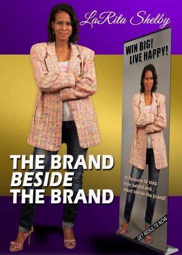 NEW The Brand Beside the Brand 10 Reasons to Step from Larita Shelby BOOK#564