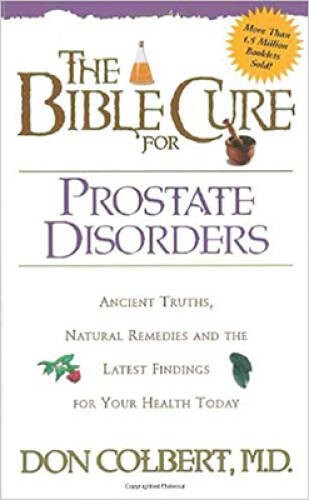 The Bible Cure for Prostate Disorders: Ancient Truths, Natural Remedies a – GOOD