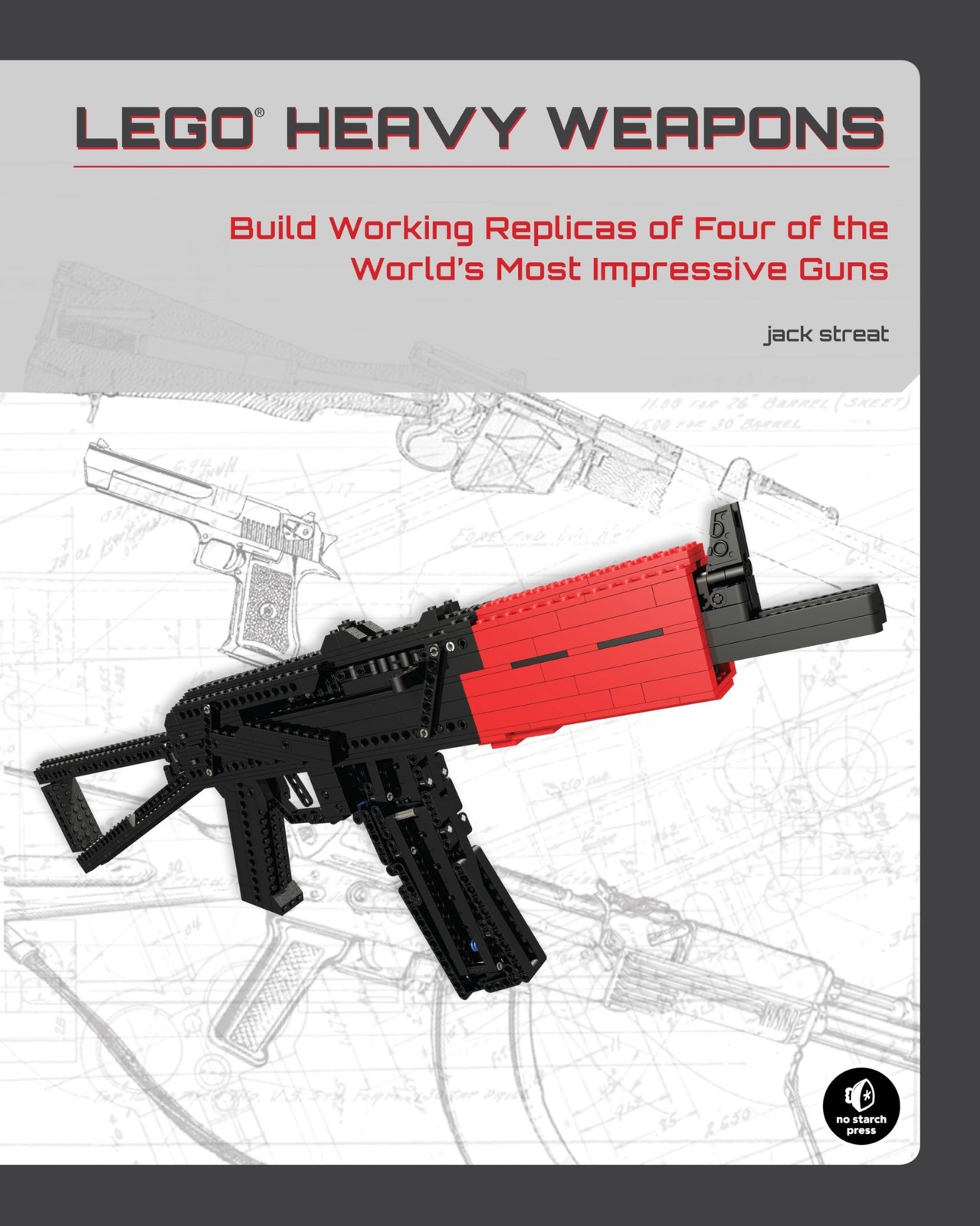 LEGO Heavy Weapons: Build Working Replicas of Four of the World’s Most Impre…