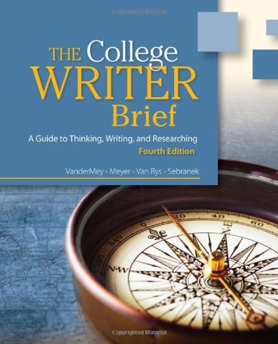 THE COLLEGE WRITER: A GUIDE TO THINKING, WRITING, AND By Randall Vandermey