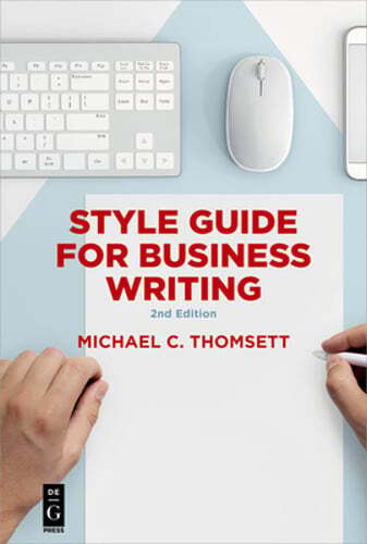 Style Guide for Business Writing: Second Edition by Michael C Thomsett: New