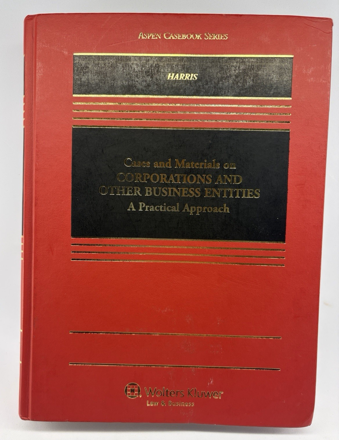 Cases & Materials on Corporations & Other Business Entities:A Practical Approach