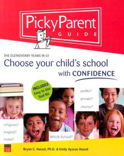 Picky Parent Guide: Choose Your Childs School With Confidence, the Eleme – GOOD