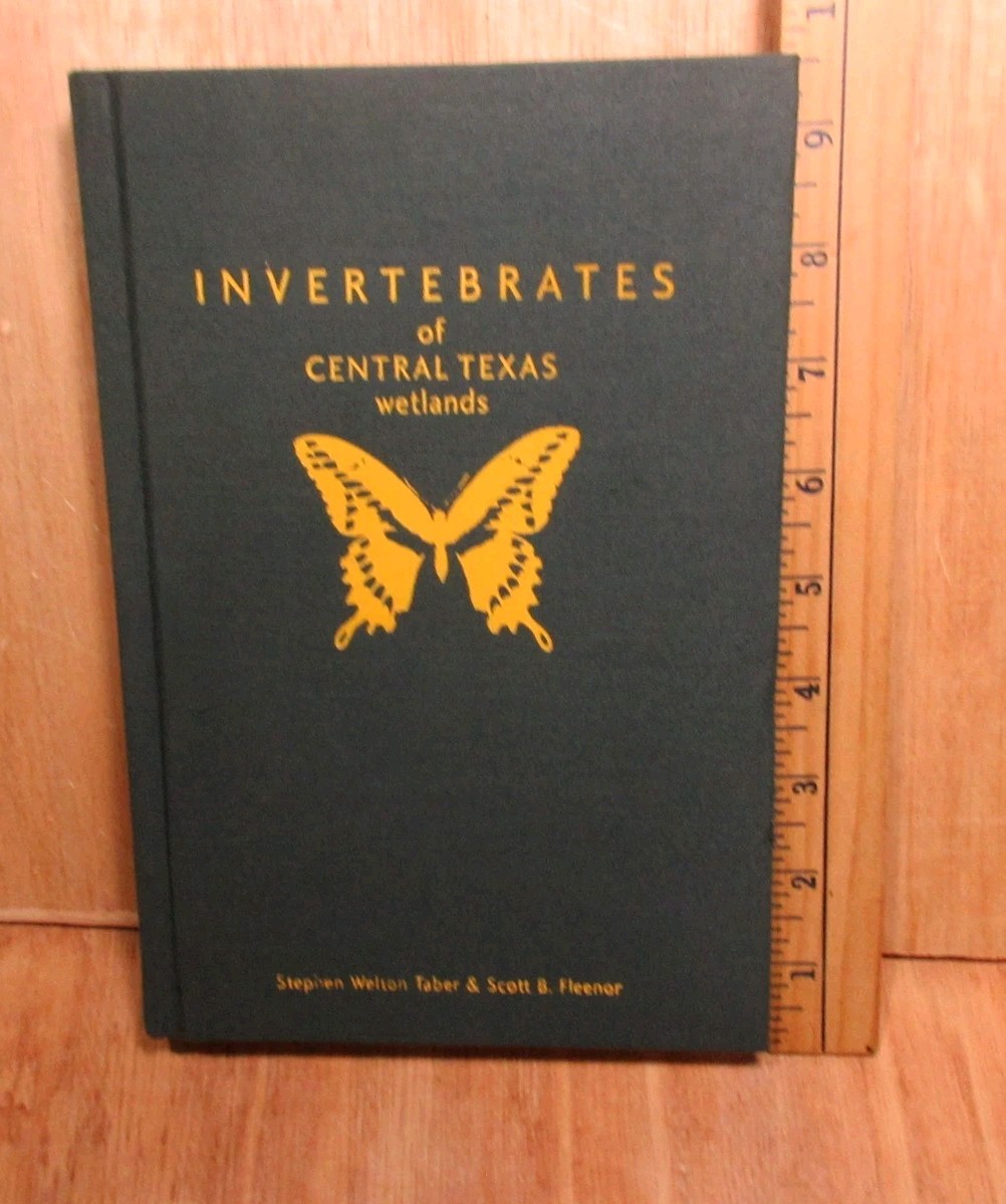 INVERTEBRATES OF CENTRAL TEXAS WETLANDS By Stephen Welton Taber & Scott B. Good