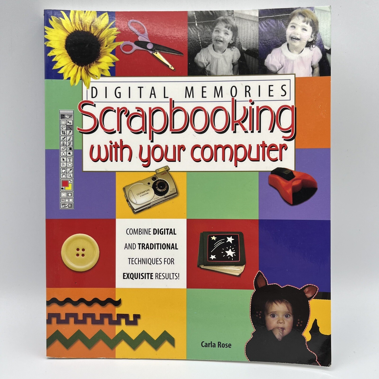 Digital Memories: Scrapbooking with Your Computer by Carla Rose – Paperback Book