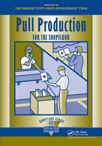 Pull Production for the Shopfloor by Productivity Press Development Team: Used