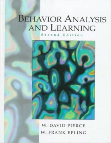Behavior Analysis and Learning (2nd Edition) by W. David Pierce