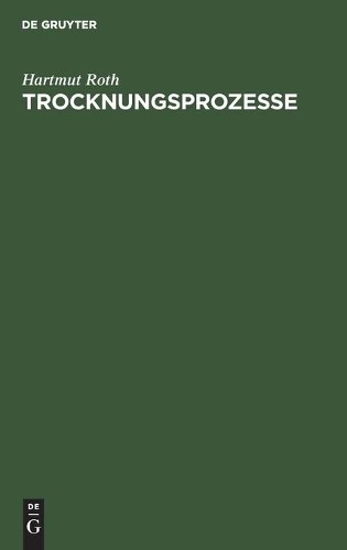 Hartmut Roth Trocknungsprozesse (Hardback)