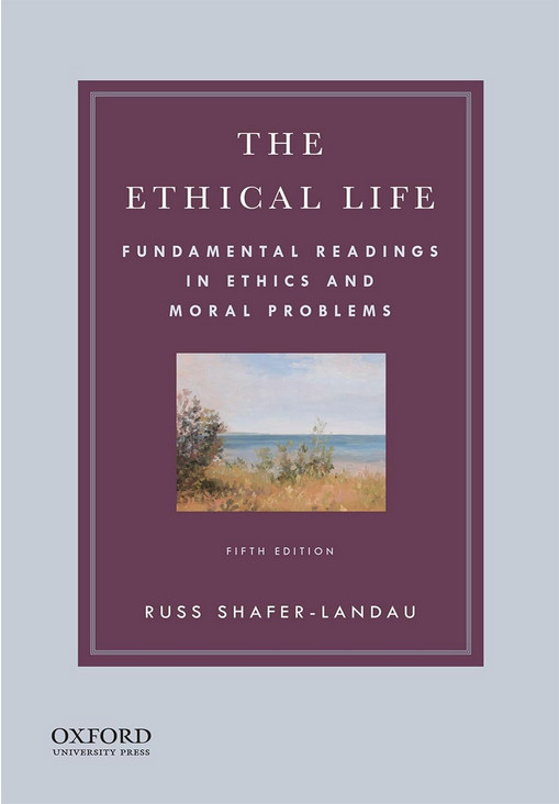 Ethical Life : Fundamental Readings in Ethics and Moral Problems by Russ…