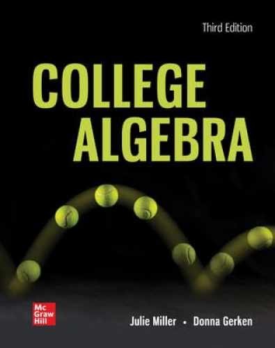College Algebra, 3rd Edition – Loose Leaf, by Julie Miller – New