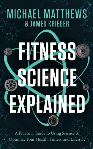 Fitness Science Explained: A Practical Guide to Using Science to Optimize…