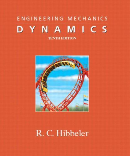 Engineering Mechanics: Dynamics by R. C. Hibbeler