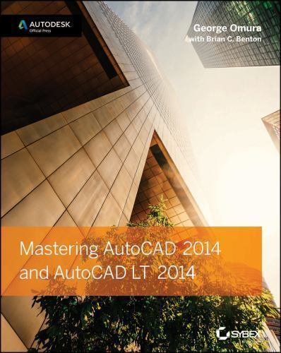 Mastering AutoCAD 2014 and AutoCAD LT 2014: Autodesk Official Press, Benton, Bri