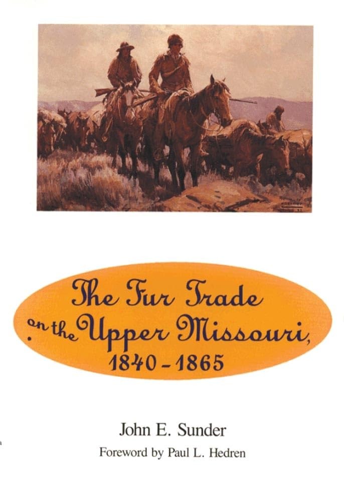 Fur Trade on the Upper Missouri, 1840–1865