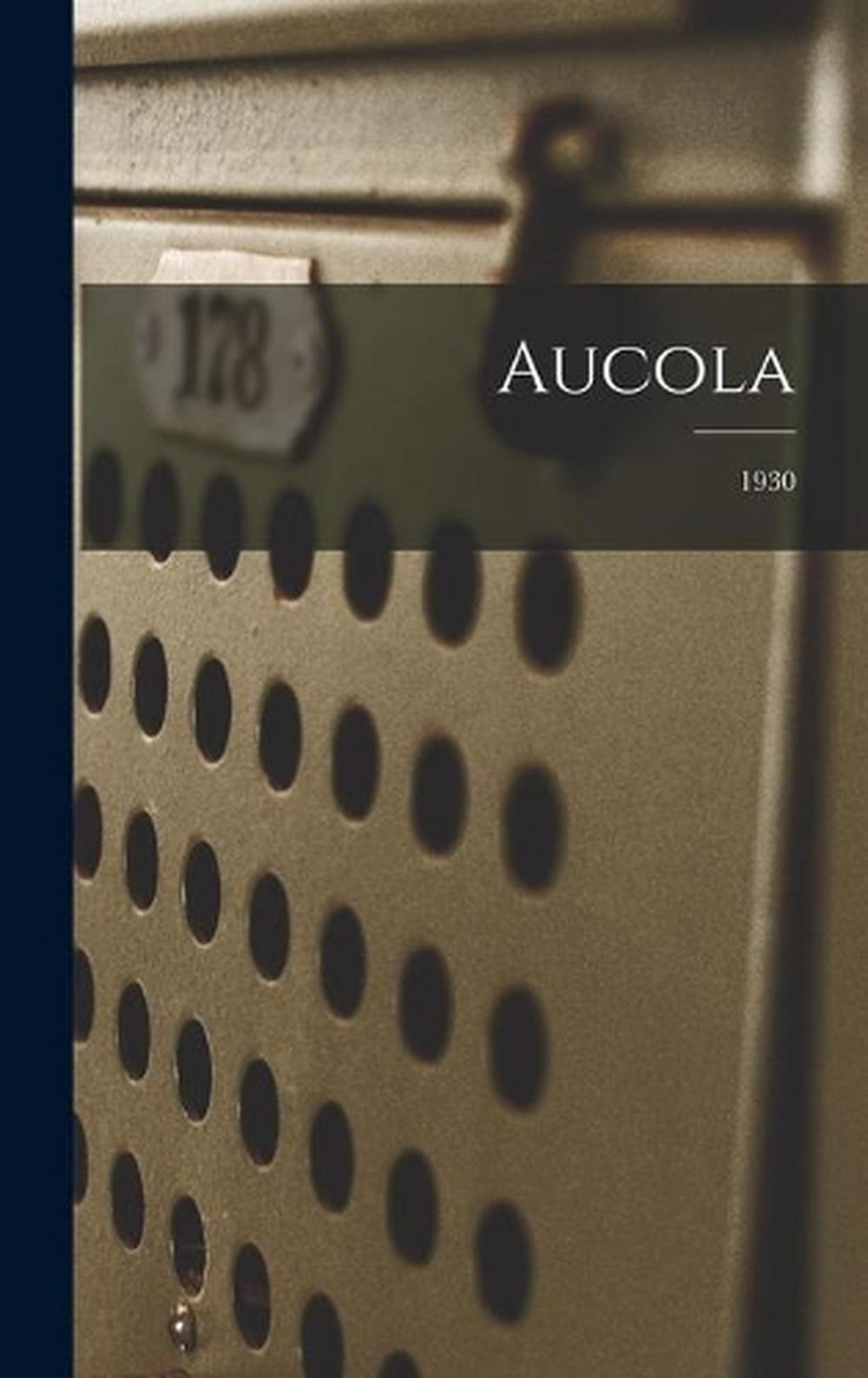 Aucola; 1930 by Anonymous Hardcover Book