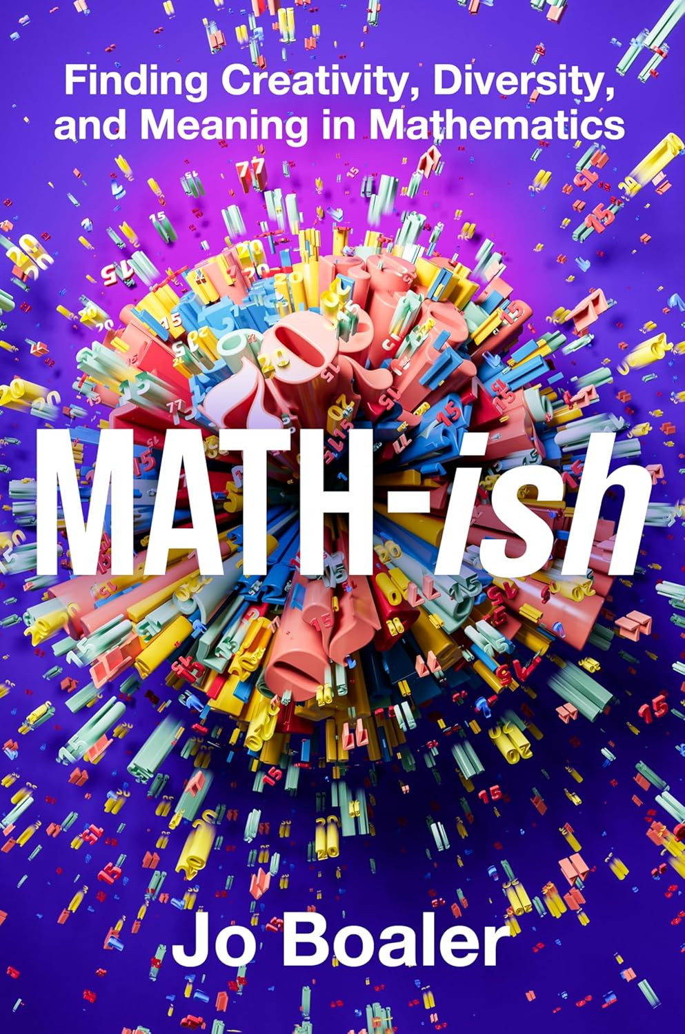 Math-Ish: a Groundbreaking Guide to Finding Joy and Understanding in Mathematics